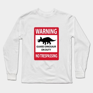 No Trespassing (Triceratops) Sign Long Sleeve T-Shirt